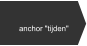 anchor "tijden"